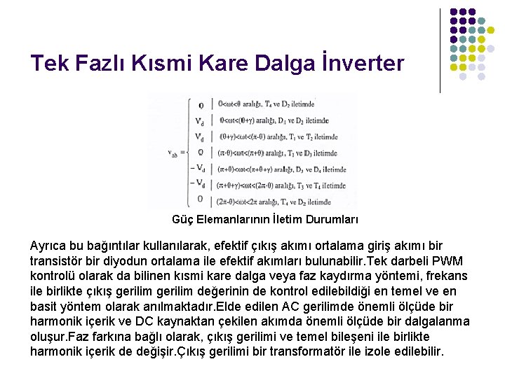 Tek Fazlı Kısmi Kare Dalga İnverter Güç Elemanlarının İletim Durumları Ayrıca bu bağıntılar kullanılarak,