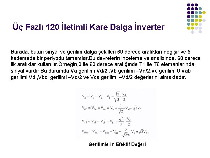 Üç Fazlı 120 İletimli Kare Dalga İnverter Burada, bütün sinyal ve gerilim dalga şekilleri