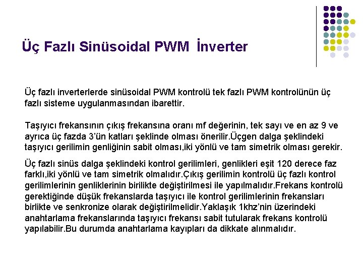 Üç Fazlı Sinüsoidal PWM İnverter Üç fazlı inverterlerde sinüsoidal PWM kontrolü tek fazlı PWM Üç Fazlı Sinüsoidal PWM İnverter Üç fazlı inverterlerde sinüsoidal PWM kontrolü tek fazlı PWM