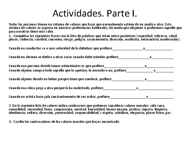 Actividades. Parte I. Todas las personas tienen un sistema de valores que hace que