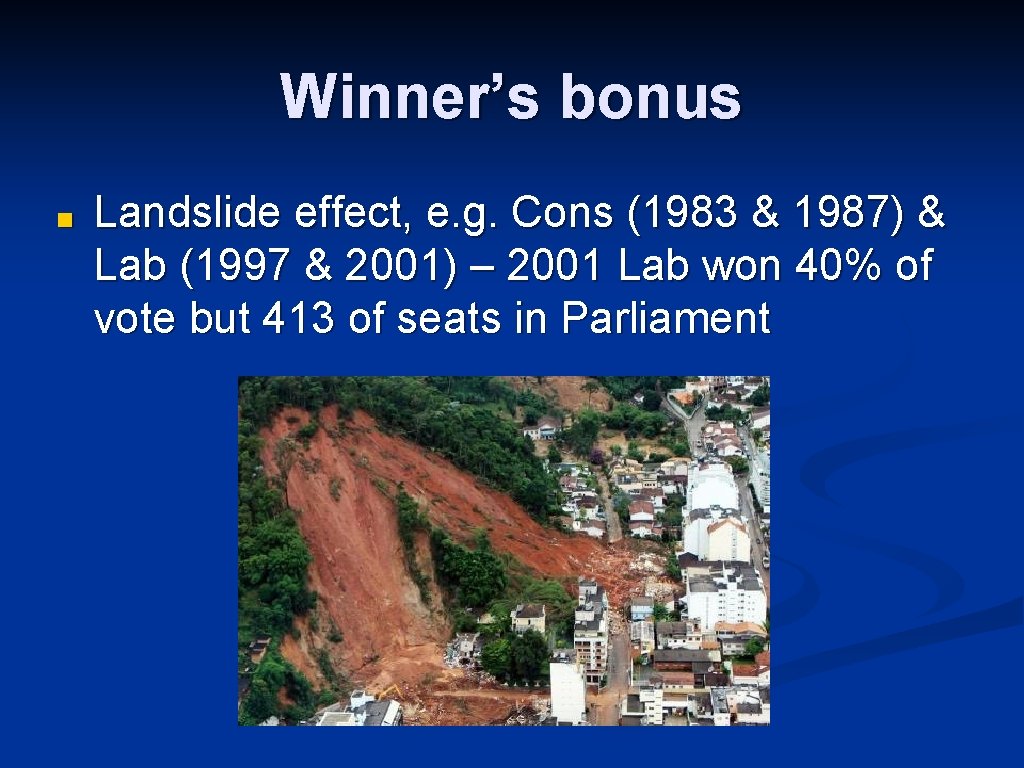 Winner’s bonus ■ Landslide effect, e. g. Cons (1983 & 1987) & Lab (1997