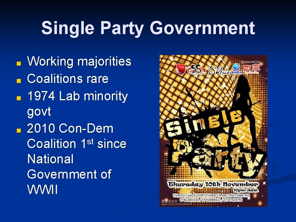 Single Party Government ■ ■ Working majorities Coalitions rare 1974 Lab minority govt 2010