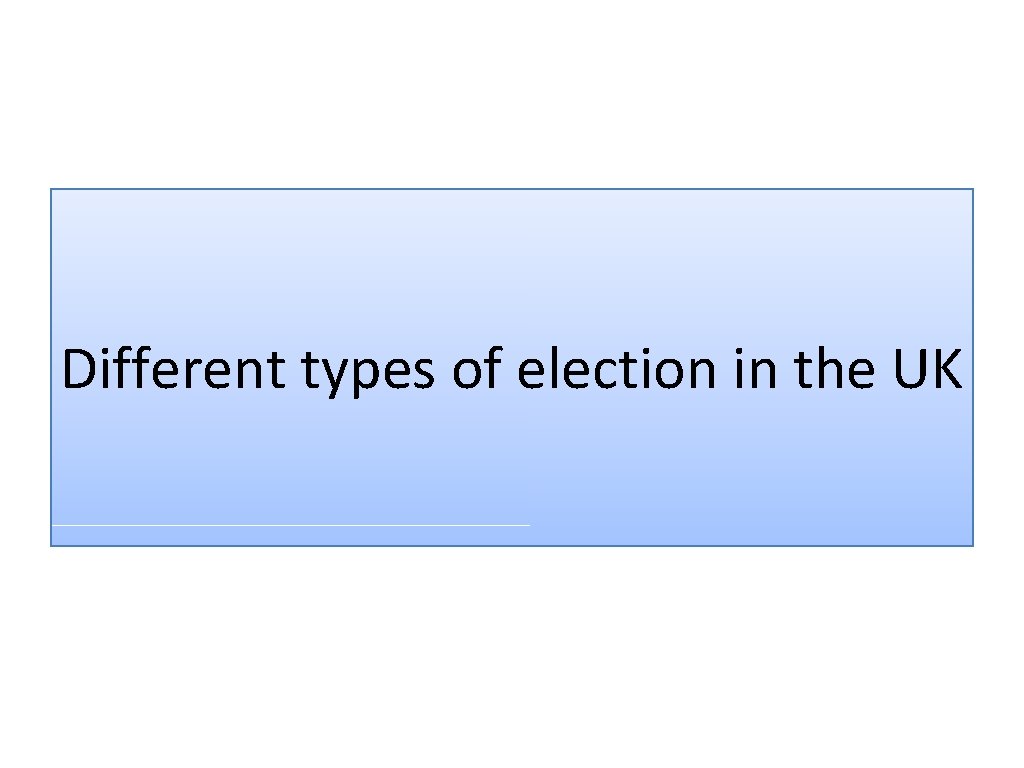 Different types of election in the UK 