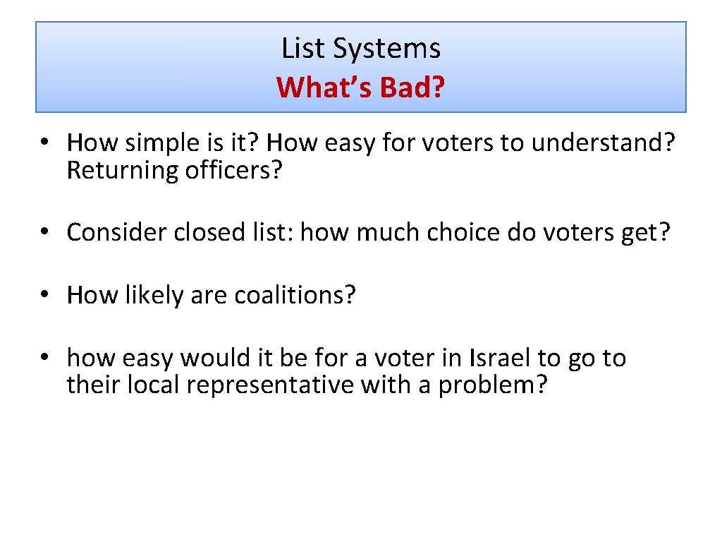 List Systems What’s Bad? • How simple is it? How easy for voters to
