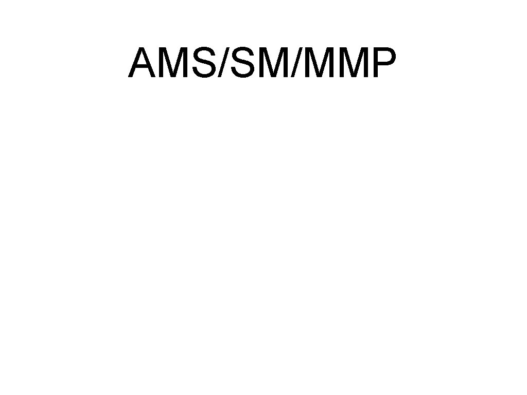 AMS/SM/MMP 