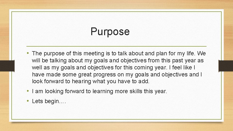 Purpose • The purpose of this meeting is to talk about and plan for