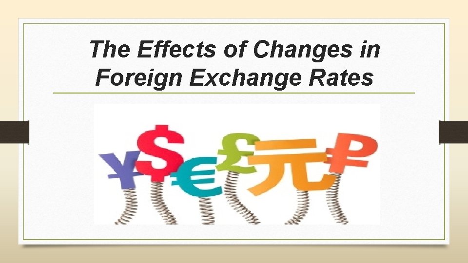 The Effects of Changes in Foreign Exchange Rates 