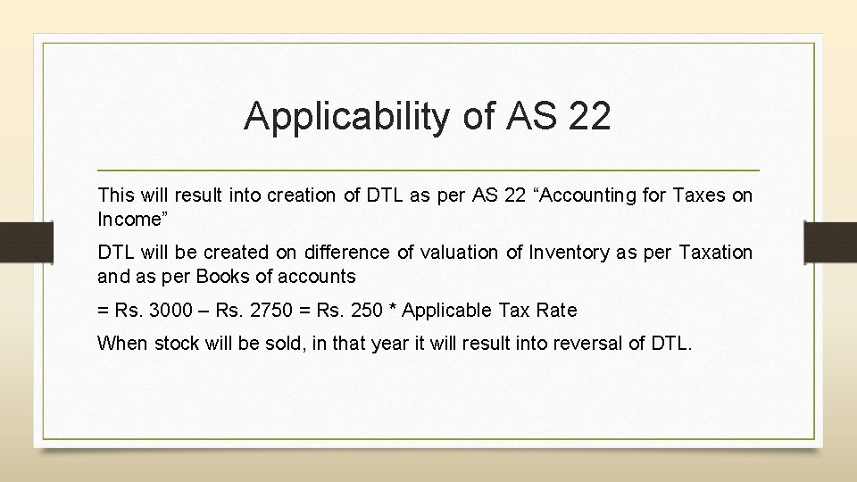 Applicability of AS 22 This will result into creation of DTL as per AS