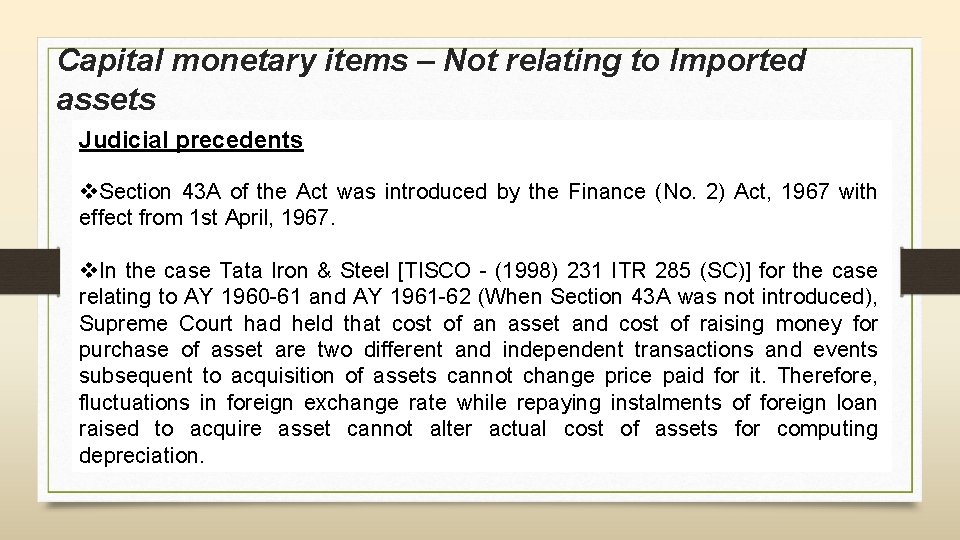 Capital monetary items – Not relating to Imported assets Judicial precedents v. Section 43