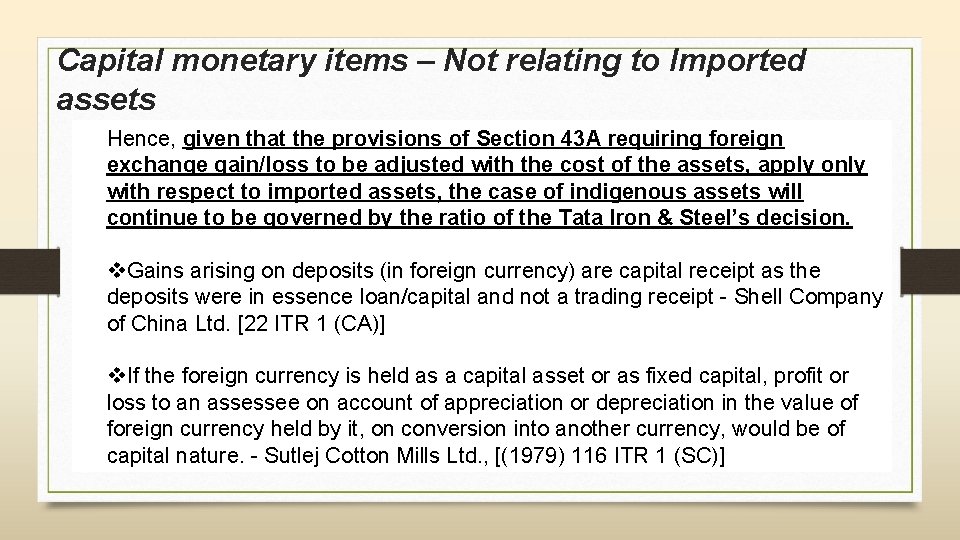 Capital monetary items – Not relating to Imported assets Hence, given that the provisions