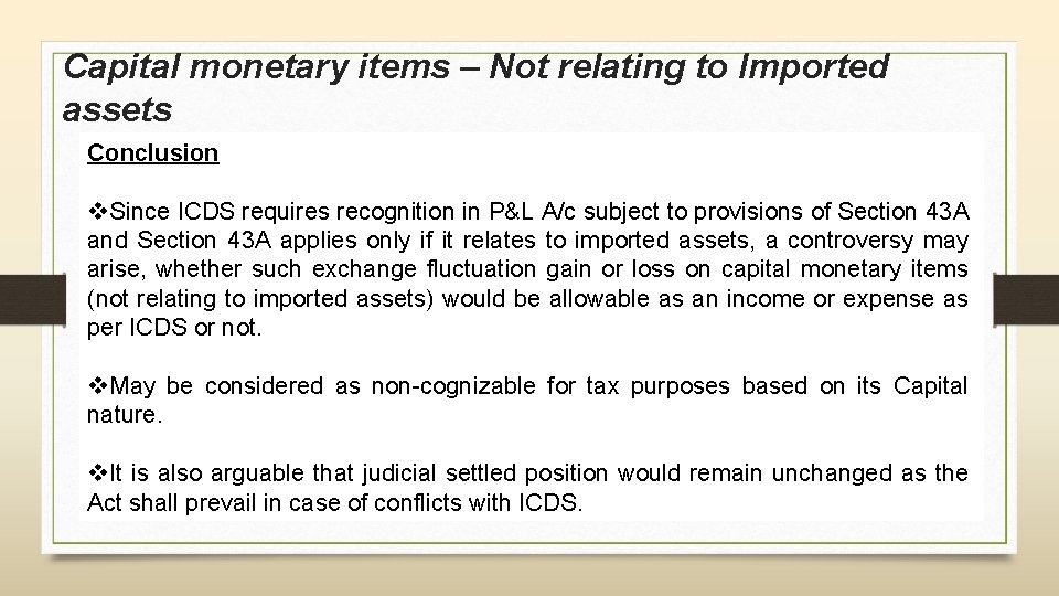 Capital monetary items – Not relating to Imported assets Conclusion v. Since ICDS requires
