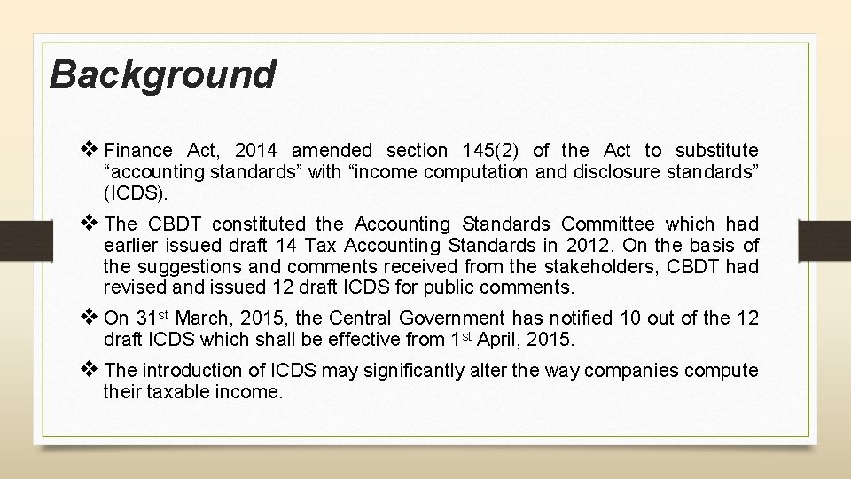 Background v Finance Act, 2014 amended section 145(2) of the Act to substitute “accounting