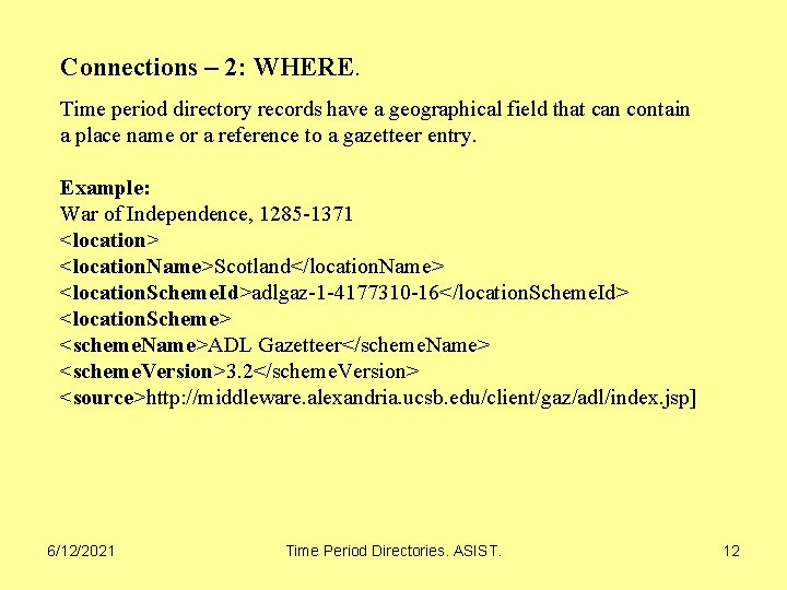 Connections – 2: WHERE. Time period directory records have a geographical field that can