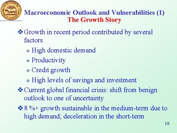 Macroeconomic Outlook and Vulnerabilities (1) The Growth Story v Growth in recent period contributed