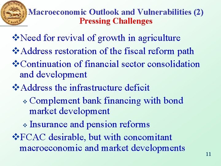 Macroeconomic Outlook and Vulnerabilities (2) Pressing Challenges v. Need for revival of growth in