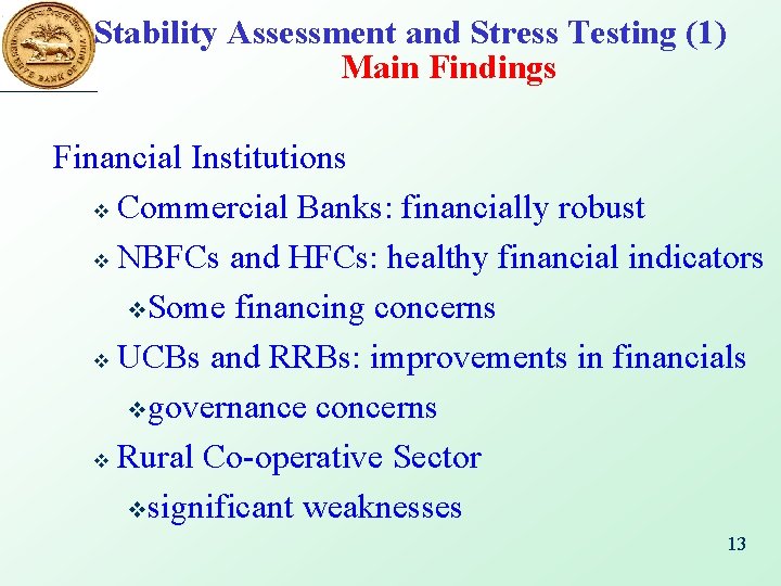 Stability Assessment and Stress Testing (1) Main Findings Financial Institutions v Commercial Banks: financially