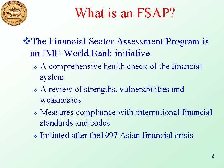 What is an FSAP? v. The Financial Sector Assessment Program is an IMF-World Bank