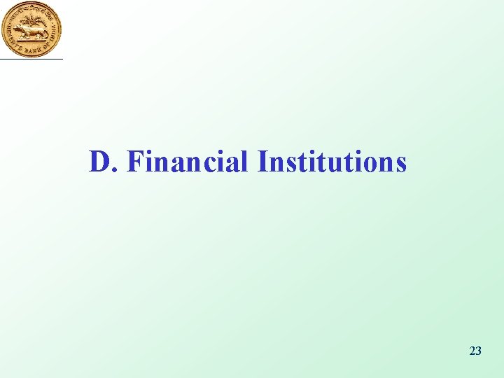 D. Financial Institutions 23 