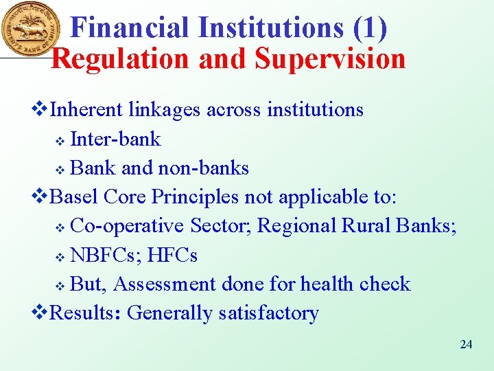 Financial Institutions (1) Regulation and Supervision v. Inherent linkages across institutions v Inter-bank v