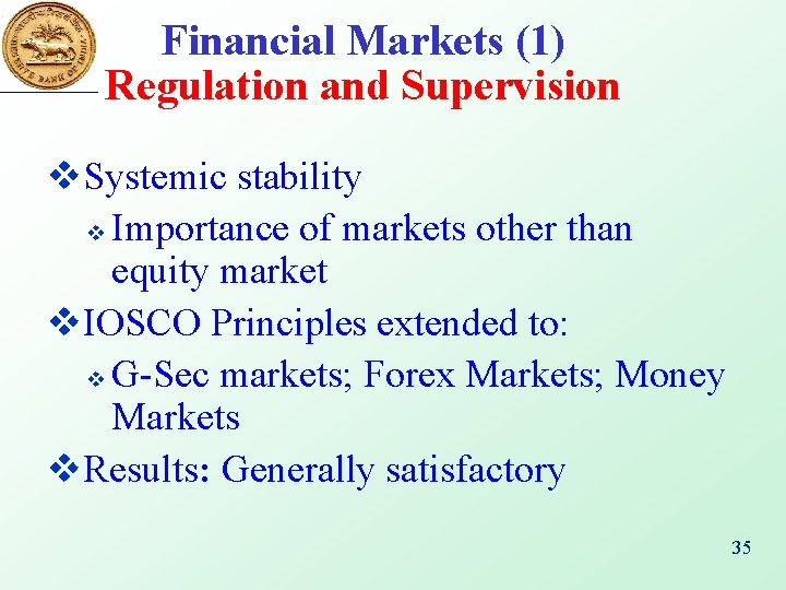 Financial Markets (1) Regulation and Supervision v. Systemic stability v Importance of markets other
