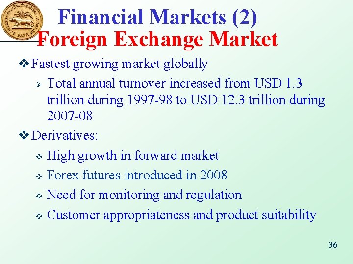 Financial Markets (2) Foreign Exchange Market v Fastest growing market globally Ø Total annual