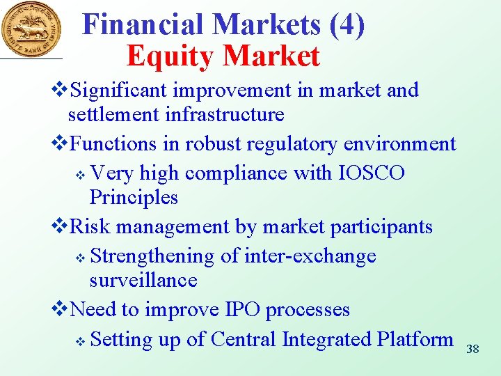 Financial Markets (4) Equity Market v. Significant improvement in market and settlement infrastructure v.