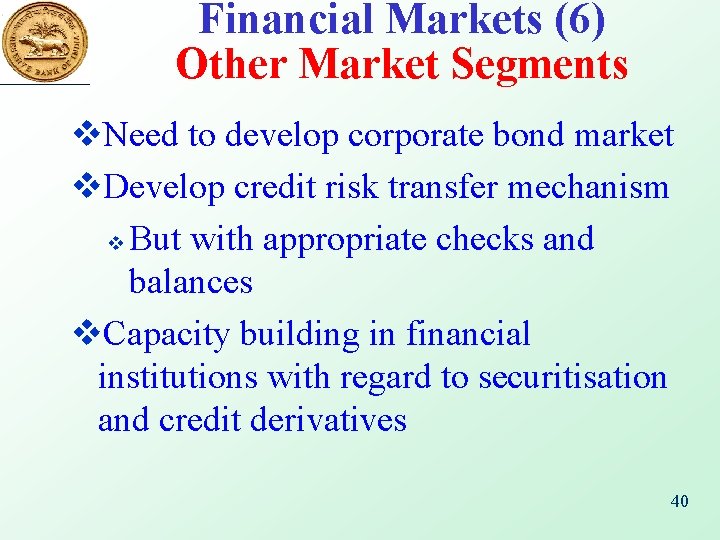Financial Markets (6) Other Market Segments v. Need to develop corporate bond market v.