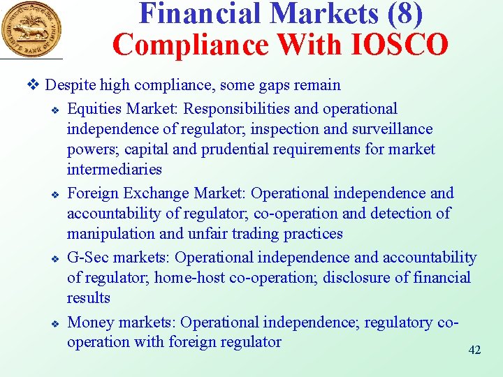 Financial Markets (8) Compliance With IOSCO v Despite high compliance, some gaps remain v