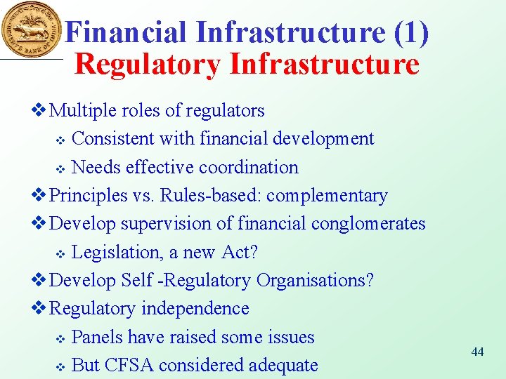 Financial Infrastructure (1) Regulatory Infrastructure v Multiple roles of regulators v Consistent with financial