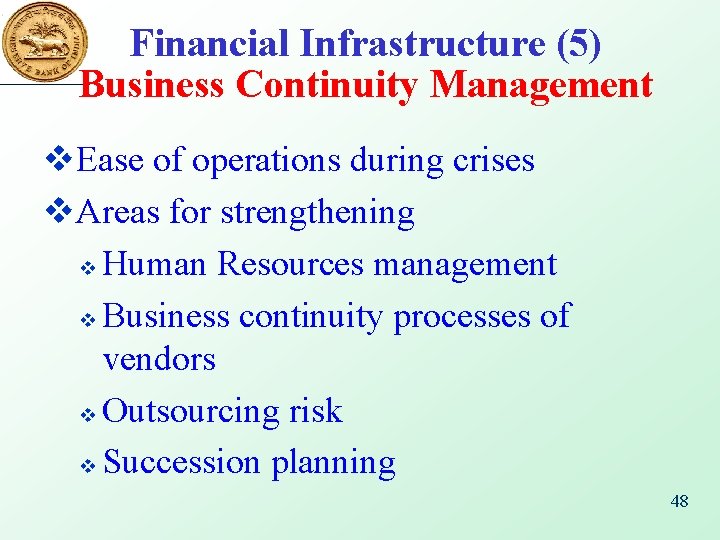 Financial Infrastructure (5) Business Continuity Management v. Ease of operations during crises v. Areas