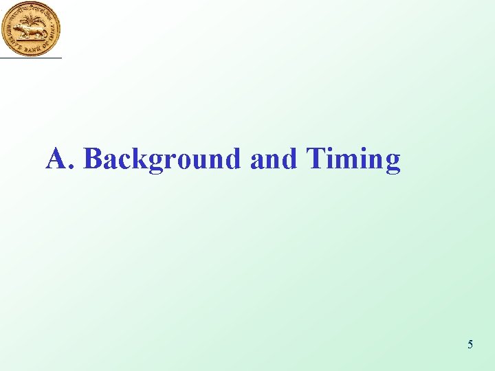 A. Background and Timing 5 