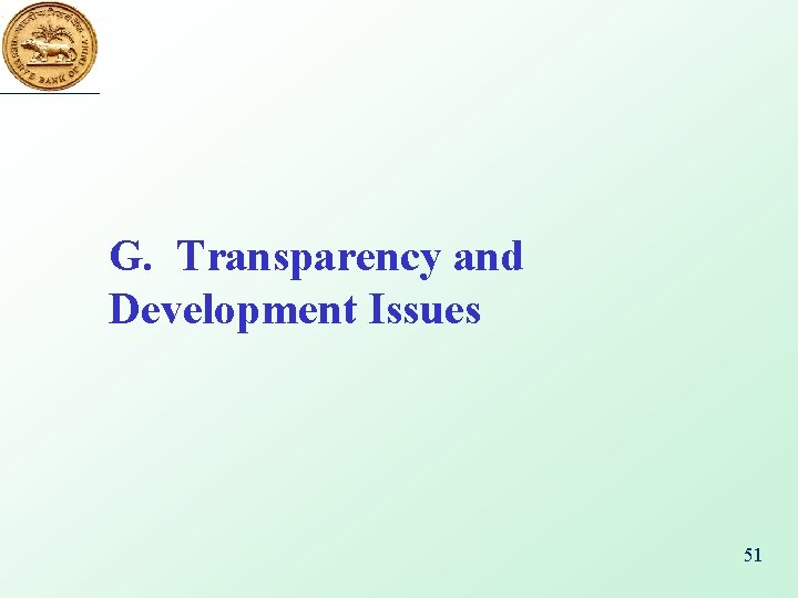 G. Transparency and Development Issues 51 