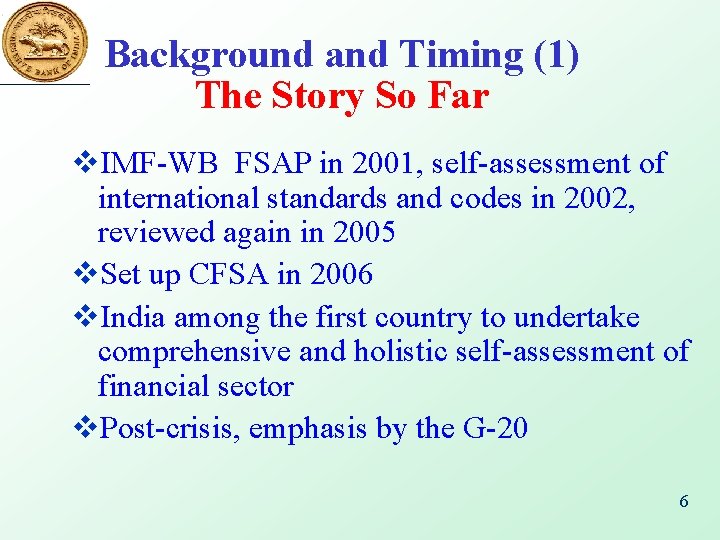 Background and Timing (1) The Story So Far v. IMF-WB FSAP in 2001, self-assessment