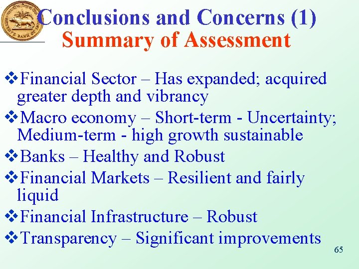 Conclusions and Concerns (1) Summary of Assessment v. Financial Sector – Has expanded; acquired