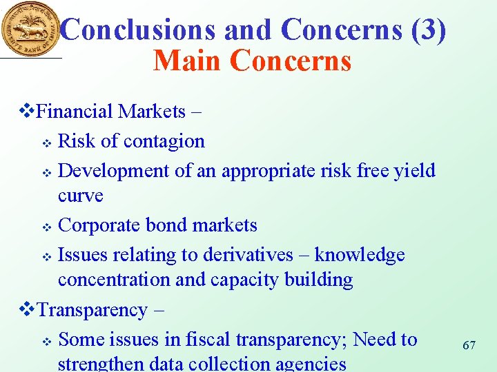 Conclusions and Concerns (3) Main Concerns v. Financial Markets – v Risk of contagion