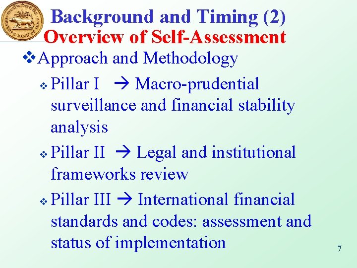 Background and Timing (2) Overview of Self-Assessment v. Approach and Methodology v Pillar I