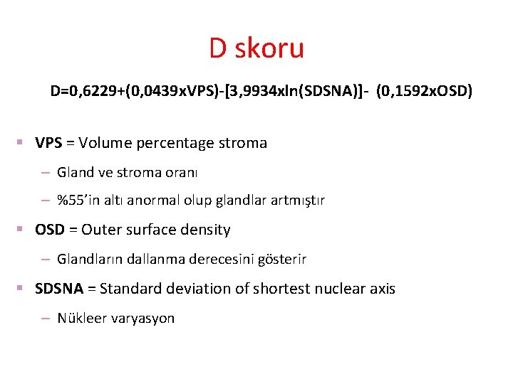 D skoru D=0, 6229+(0, 0439 x. VPS)-[3, 9934 xln(SDSNA)]- (0, 1592 x. OSD) VPS