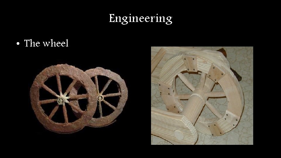 Engineering • The wheel Engineering • The wheel