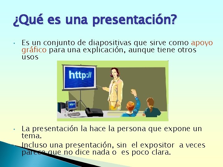 ¿Qué es una presentación? • • • Es un conjunto de diapositivas que sirve