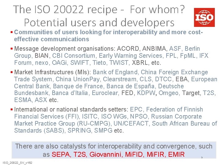 The ISO 20022 recipe - For whom? Potential users and developers § Communities of