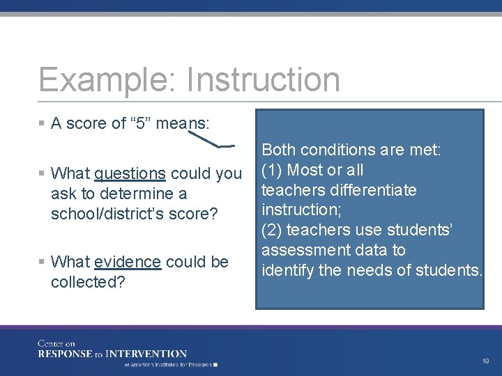 Example: Instruction § A score of “ 5” means: § What questions could you