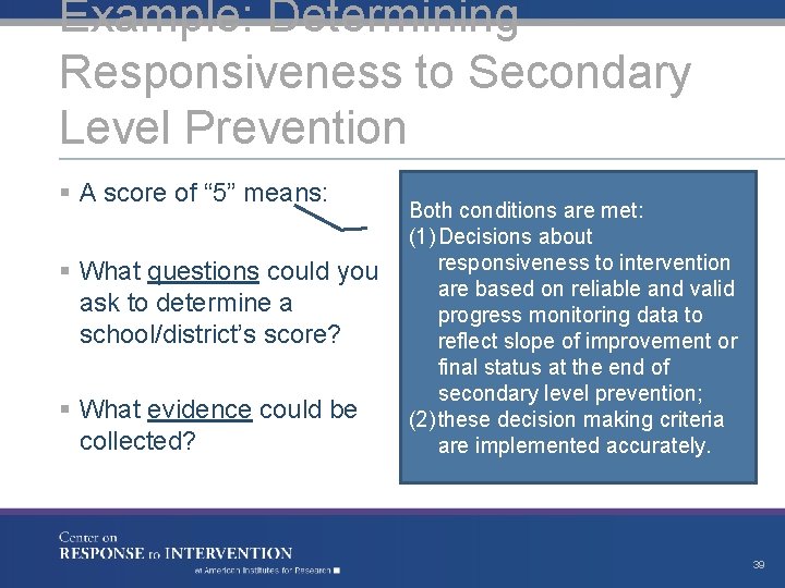 Example: Determining Responsiveness to Secondary Level Prevention § A score of “ 5” means: