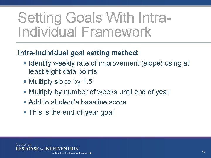 Setting Goals With Intra. Individual Framework Intra-individual goal setting method: § Identify weekly rate