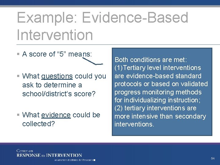 Example: Evidence-Based Intervention § A score of “ 5” means: § What questions could