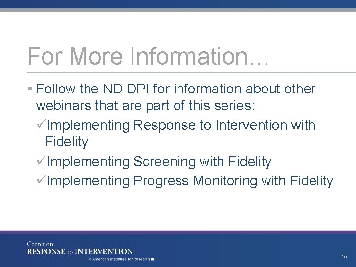 For More Information… § Follow the ND DPI for information about other webinars that