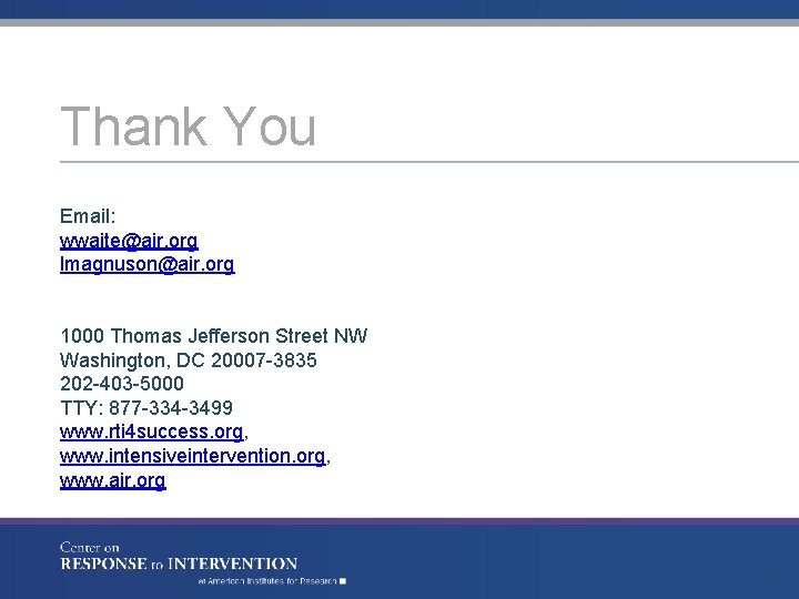 Thank You Email: wwaite@air. org lmagnuson@air. org 1000 Thomas Jefferson Street NW Washington, DC