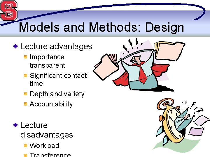 Models and Methods: Design Lecture advantages Importance transparent Significant contact time Depth and variety