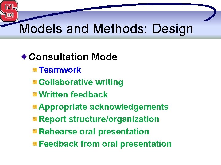 Models and Methods: Design Consultation Mode Teamwork Collaborative writing Written feedback Appropriate acknowledgements Report