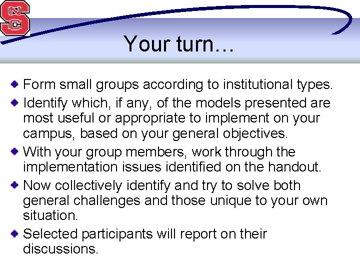 Your turn… Form small groups according to institutional types. Identify which, if any, of