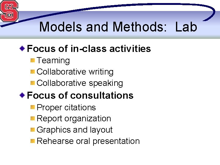 Models and Methods: Lab Focus of in-class activities Teaming Collaborative writing Collaborative speaking Focus
